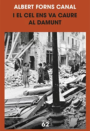 'I el cel ens va caure al damunt' d'Albert Forns Canal (Edicions 62)