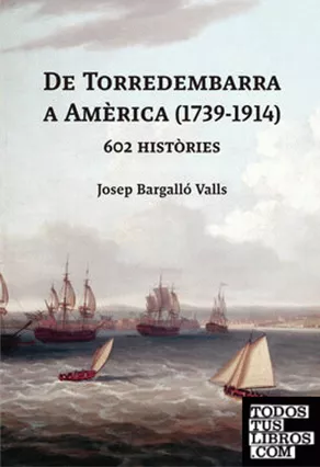 'De Torredembarra a Amèrica (1739 1914)'