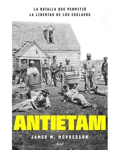 'Antietam. La batalla que permitió la libertad de los esclavos'