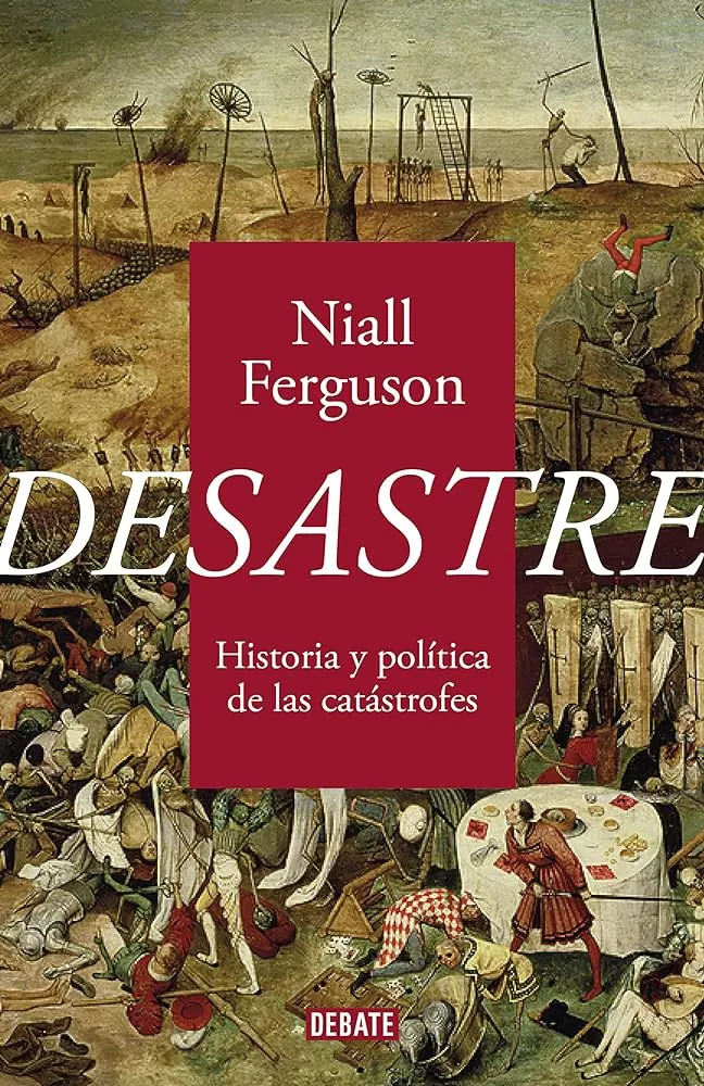 'Desastre. Historia y política de las catástrofes'